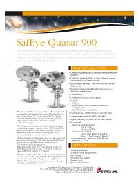 Safeye Quasar 900 the New Safeye Quasar 900 Is an Open Path Detection System Which Provides Continuous Monitoring for Combustible Hydrocarbon Gases