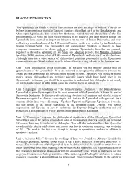 1 BLOCK-2 INTRODUCTION the Upanishads Are Hindu Scriptures