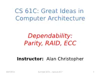 CS 61C: Great Ideas in Computer Architecture Dependability: Parity