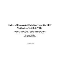 Studies of Fingerprint Matching Using the NIST Verification Test Bed (VTB)