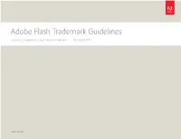 Adobe Flash Trademark Guidelines Third-Party Guidelines for Use of the Flash Trademark | 16 October 2014