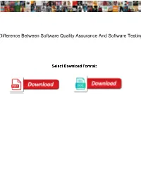 Difference Between Software Quality Assurance and Software Testing
