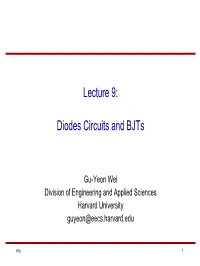 Lecture 9: Diodes Circuits and Bjts