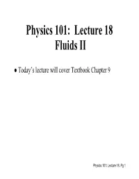 Physics 101: Lecture 18 Fluids II