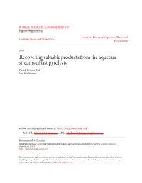 Recovering Valuable Products from the Aqueous Streams of Fast Pyrolysis Patrick Hefmon Hall Iowa State University