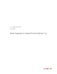 New Features in Oracle Forms Server 11G Oracle White Paper—Title of White Paper Here