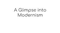 A Glimpse Into Modernism Content
