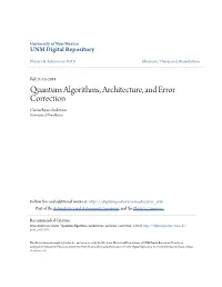 Quantum Algorithms, Architecture, and Error Correction Ciarán Ryan-Anderson University of New Mexico
