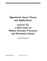 A Brief Taster of Markov Decision Processes and Stochastic Games