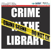 Shelf Life Issue 18 November 2016 CRIME in the LIBRARY Shelf Life Masterton District Library Getting to Know Your Library CONTENTS Staff in Ten Questions