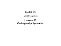 MATH 304 Linear Algebra Lecture 38: Orthogonal Polynomials. Problem