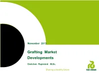 Grafting Market Developments