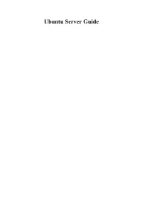 Ubuntu Server Guide Ubuntu Server Guide Copyright © 2016 Contributors to the Document