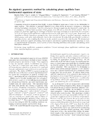 An Algebraic Geometric Method for Calculating Phase Equilibria from Fundamental Equations of State Hythem Sidky,1 Alan C