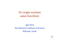 On Single Nucleon Wave Func&Ons