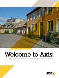 Welcome to Axis! the World Leader in Network Video, Headquartered in Lund, Sweden