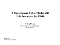 A Superscalar Out-Of-Order X86 Soft Processor for FPGA