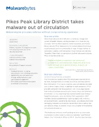Pikes Peak Library District Takes Malware out of Circulation Malwarebytes Provides Defense Without Compromising Openness