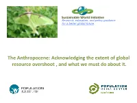 The Anthropocene: Acknowledging the Extent of Global Resource Overshoot , and What We Must Do About It