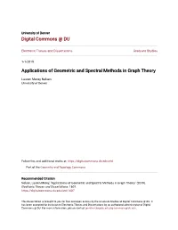 Applications of Geometric and Spectral Methods in Graph Theory