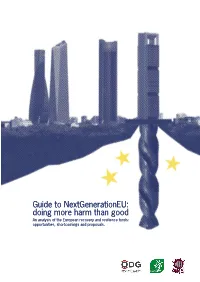 Guide to Nextgenerationeu: Doing More Harm Than Good an Analysis of the European Recovery and Resilience Funds: Opportunities, Shortcomings and Proposals