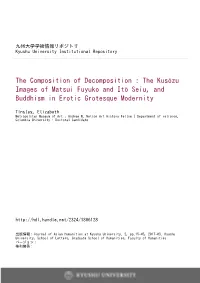 The Composition of Decomposition : the Kusōzu Images of Matsui Fuyuko and Itō Seiu, and Buddhism in Erotic Grotesque Modernity