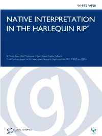 Native Interpretation in the Harlequin Rip®