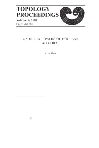 Topology Proceedings 9 (1984) Pp. 269-291: on ULTRA POWERS OF