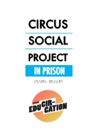 CIRCUS PROJECT in PRISON Irkus in Beweging Started Teaching Circus Skills in the Prison of Leuven “We Set up a 5 Day in September 2013
