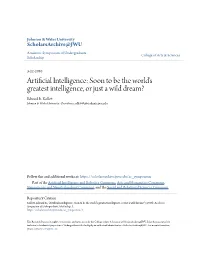 Artificial Intelligence: Soon to Be the World’S Greatest Intelligence, Or Just a Wild Dream? Edward R