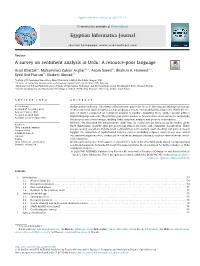 A Survey on Sentiment Analysis in Urdu: a Resource-Poor Language ⇑ ⇑ Asad Khattak A, Muhammad Zubair Asghar B, , Anam Saeed B, Ibrahim A
