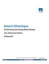 Biofuels for Efficient Engines 2014 CRC Advanced Fuel and Engine Efficiency Workshop John J