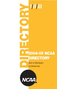 2004-05 NCAA DIRECTORY Roll of Members Conferences DIRECTORY [ISSN 0162-1467] the NATIONAL COLLEGIATE ATHLETIC ASSOCIATION P.O