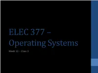 ELEC 377 – Operating Systems Week 11 – Class 3 Last Class