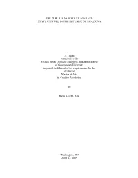 STATE CAPTURE in the REPUBLIC of MOLDOVA a Thesis Submitted to the Faculty of the Graduate Schoo