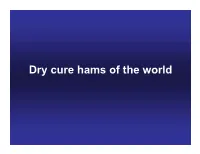 Dry Cure Hams of the World the Ham Belt