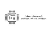 Embedded Systems & the Nios II Soft Core Processor