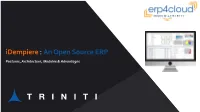 Idempiere : an Open Source ERP Features, Architecture, Modules & Advantages INTRODUCTION – WHY OPEN SOURCE ERP?