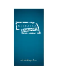 Nebraskapassport.Com When You Visit Any of the Attractions Listed Inside, Be Sure to Get Your Passport Stamped
