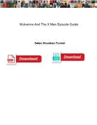 Wolverine and the X Men Episode Guide