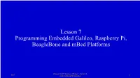 Lesson 7 Programming Embedded Galileo, Raspberry Pi, Beaglebone and Mbed Platforms