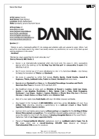 Dannic Real Name: Daan Romers Location: Breda, Netherlands Style: Energetic, Groovy Big-Room House