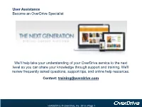 We'll Help Take Your Understanding of Your Overdrive Service to the Next Level So You Can Share Your Knowledge Through Support and Training