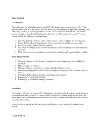 Data Scientist the Position We Are Looking for a Data Scientist To