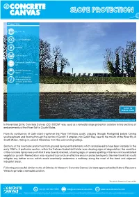 In November 2016, Concrete Canvas (CC) GCCM* Was Used As a Remedial Slope Protection Solution to Line Sections of Embankments of the River Taff in South Wales