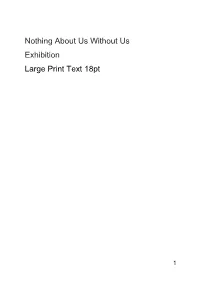 Nothing About Us Without Us Exhibition Large Print Text 18Pt