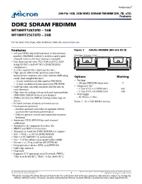 DDR2 SDRAM FBDIMM (DR, FB, X72) Features DDR2 SDRAM FBDIMM MT18HTF12872FD – 1GB MT18HTF25672FD – 2GB