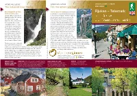 Telemark POPULATION in This Is Reflected in Several Architectural Gems Narrow Valley Emigrated to in the Centre of Rjukan