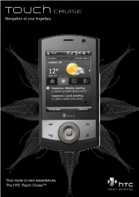 Your Route to New Experiences. the HTC Touch Cruise™ Navigation at Your Fingertips