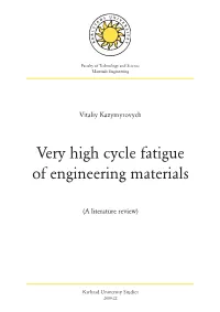 Very High Cycle Fatigue of Engineering Materials